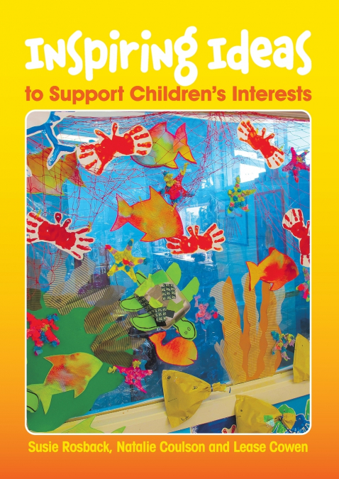 Inspiring Ideas to Support Children’s Interests