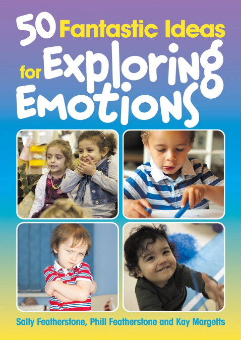 50 Fantastic Ideas for Exploring Emotions