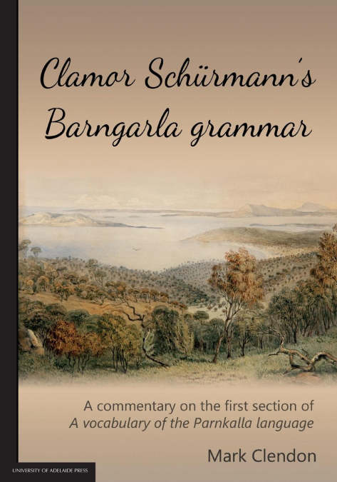 Clamor Schürmann’s Barngarla grammar