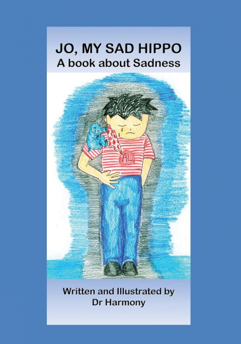 Jo, My Sad Hippo- A book about Sadness