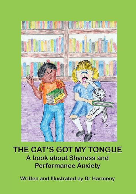 The Cat's Got My Tongue- A book about Shyness and Performance Anxiety