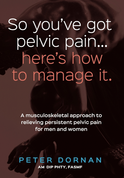 So you’ve got pelvic pain... here’s how to manage it.