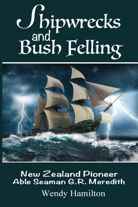 Shipwrecks and Bush Felling