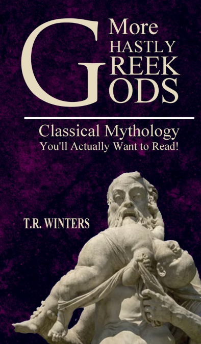 More Ghastly Greek Gods