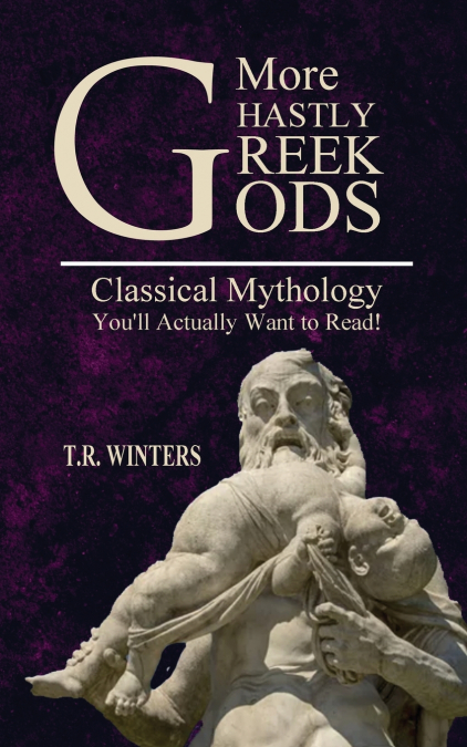 More Ghastly Greek Gods