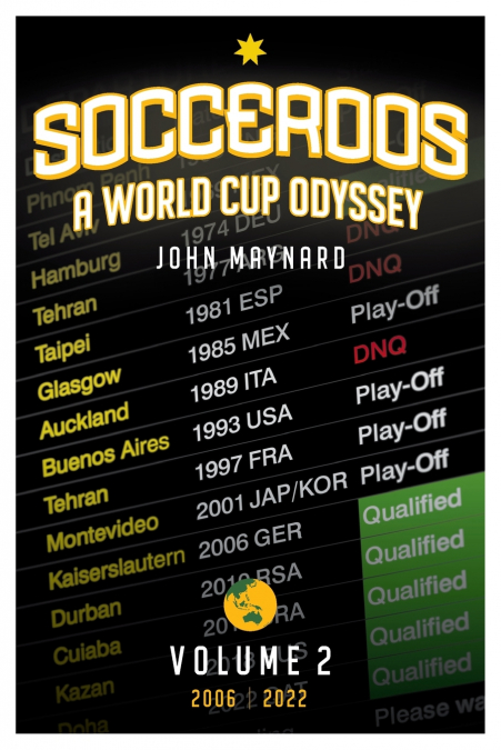 Socceroos - A World Cup Odyssey, Volume 2 2006 to 2022