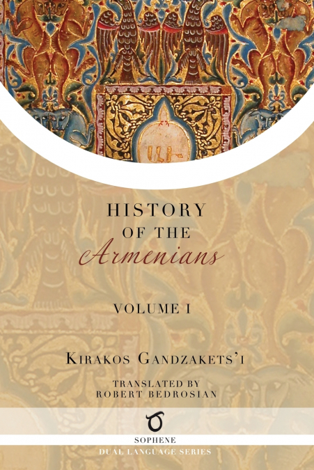 Kirakos Gandzakets’i’s History of the Armenians