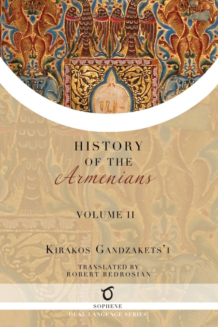 Kirakos Gandzakets’i’s History of the Armenians