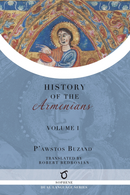 Pawstos Buzand’s History of the Armenians