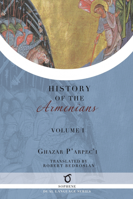 Ghazar P’arpec’i’s History of the Armenians