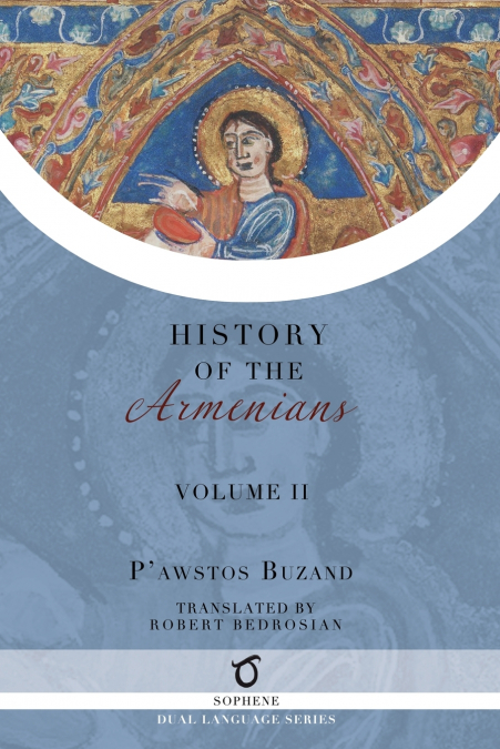 Pawstos Buzand’s History of the Armenians