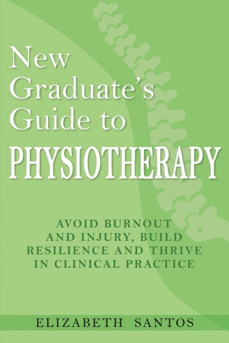 New Graduate’s Guide to Physiotherapy
