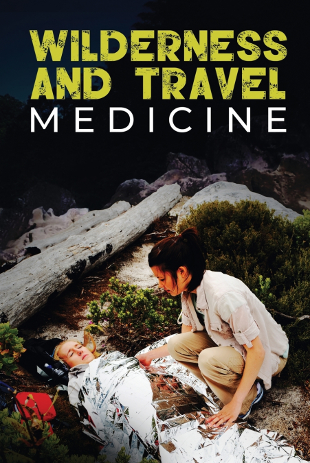 Wilderness and Travel Medicine