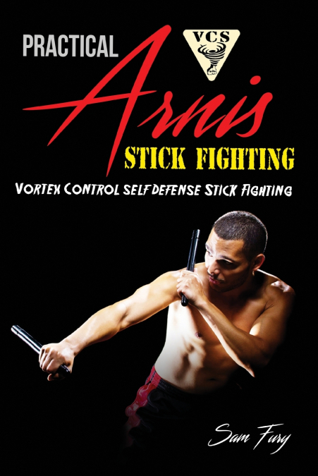 Practical Arnis Stick Fighting