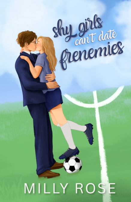 Shy Girls Can’t Date Frenemies
