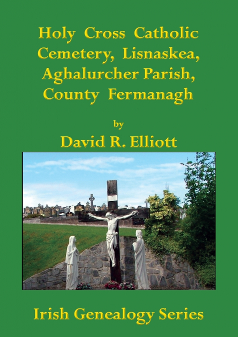 Holy Cross Catholic Cemetery, Lisnaskea, Aghalurcher Parish, County Fermanagh