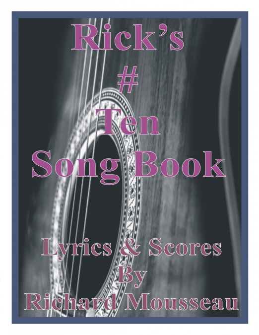 Rick’s # Ten Song Book