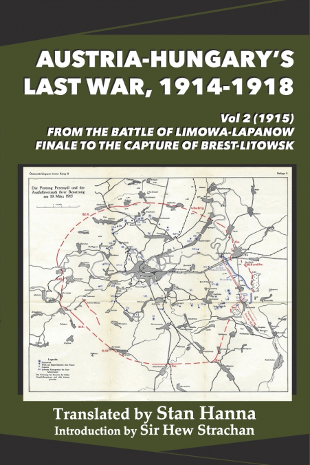 Austria-Hungary’s Last War, 1914-1918 Vol 2 (1915)