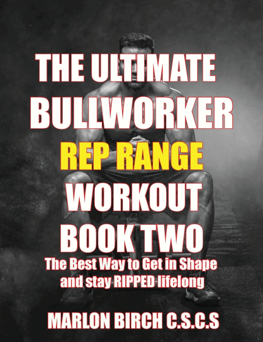 The Ultimate Bullworker Power Rep Range Workouts  Book Two
