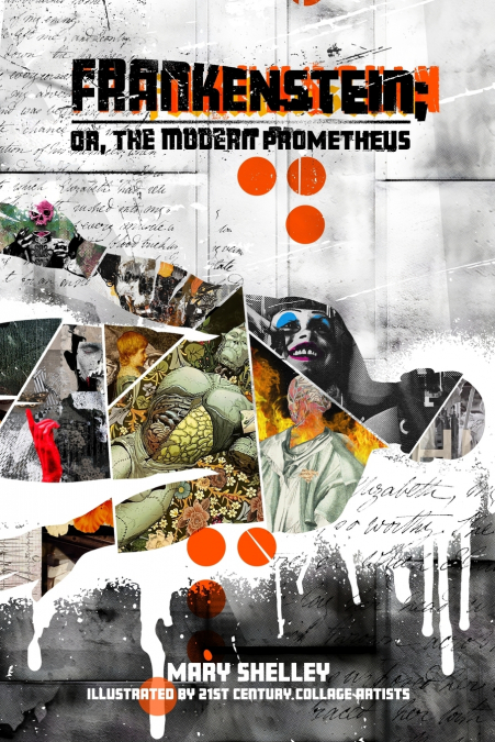 Frankenstein; or, the Modern Prometheus