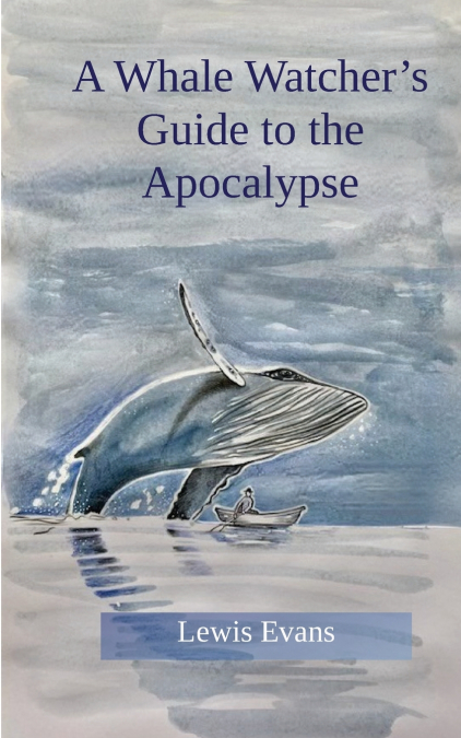 A Whale Watcher’s Guide to the Apocalypse