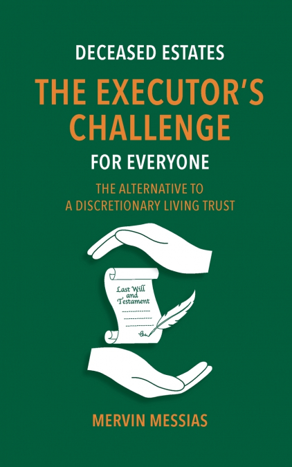 Deceased Estates. The Executor’s Challenge for Everyone