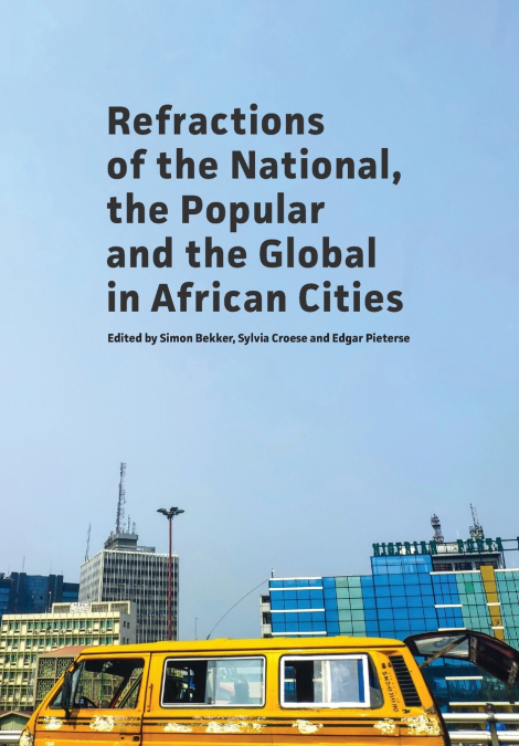 Refractions of the National, the Popular and the Global in African Cities