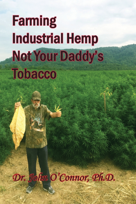 Farming Industrial Hemp Not Your Daddy’s Tobacco