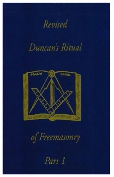 Revised Duncan’s Ritual Of Freemasonry Part 1