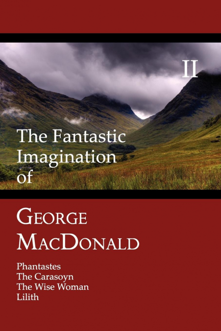 The Fantastic Imagination of George MacDonald, Volume II