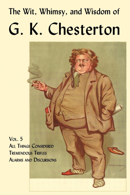 The Wit, Whimsy, and Wisdom of G. K. Chesterton, Volume 5