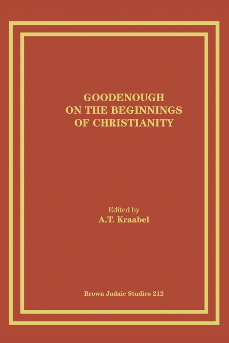 Goodenough on the Beginnings of Christianity