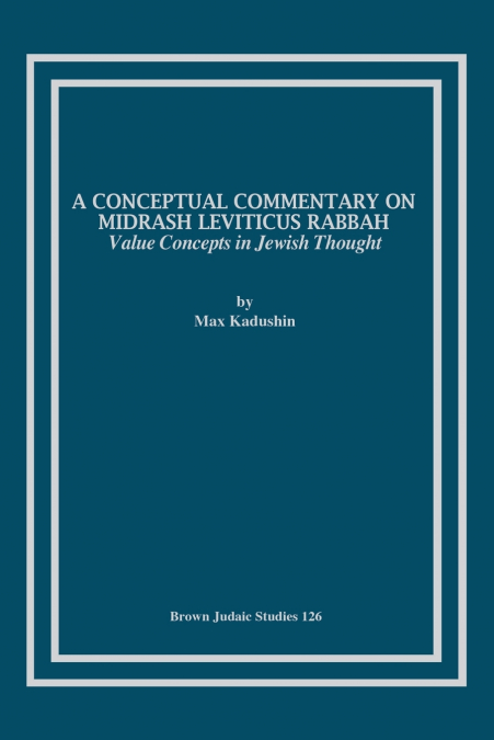 A Conceptual Commentary on Midrash Leviticus Rabbah