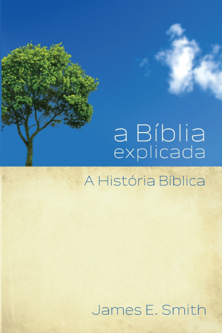 a Bíblia explicada A História Bíblica