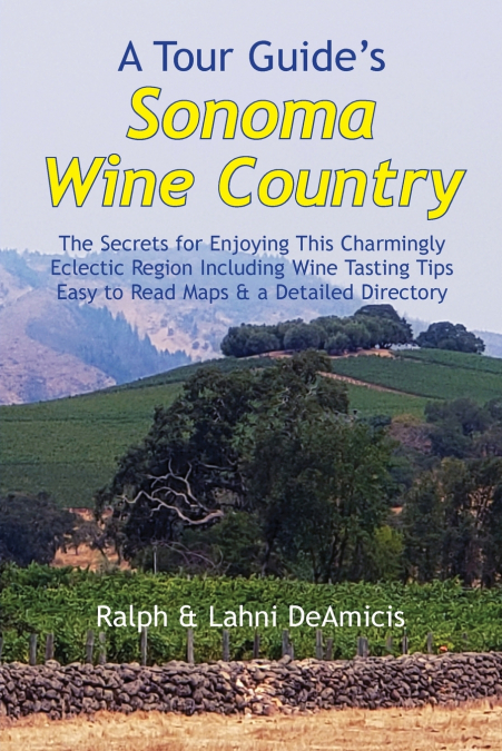 A Tour Guide’s Sonoma Wine Country