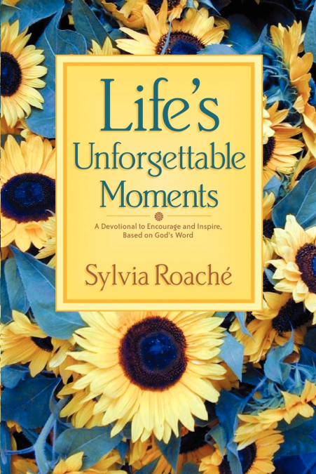 Life’s Unforgettable Moments