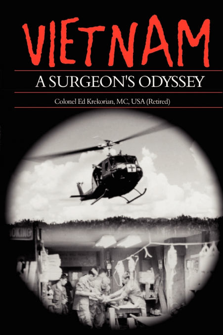 Vietnam, A Surgeon’s Odyssey