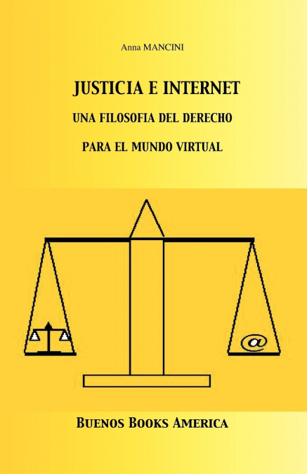 Justicia E Internet, una filosofía del derecho para el mundo virtual
