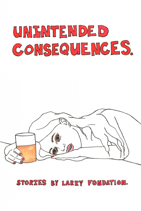 Unintended Consequences