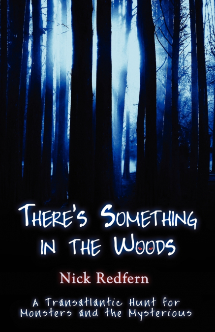 There’s Something in the Woods