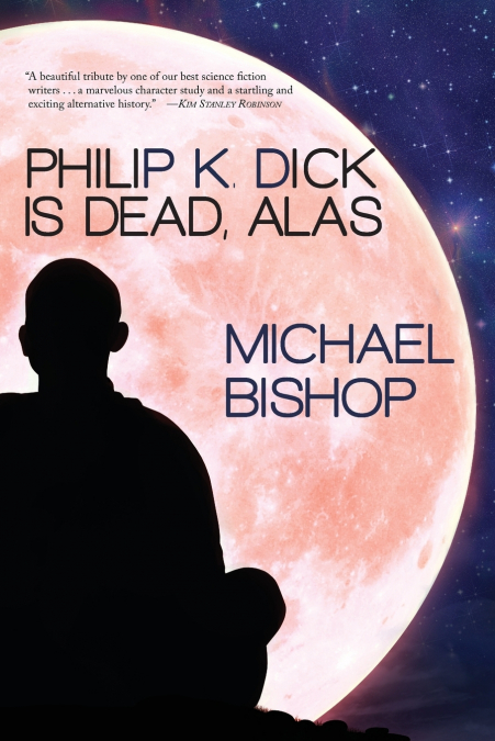 Philip K. Dick is Dead, Alas