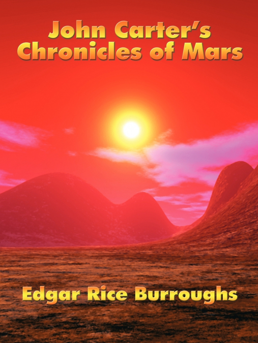 John Carter’s Chronicles of Mars