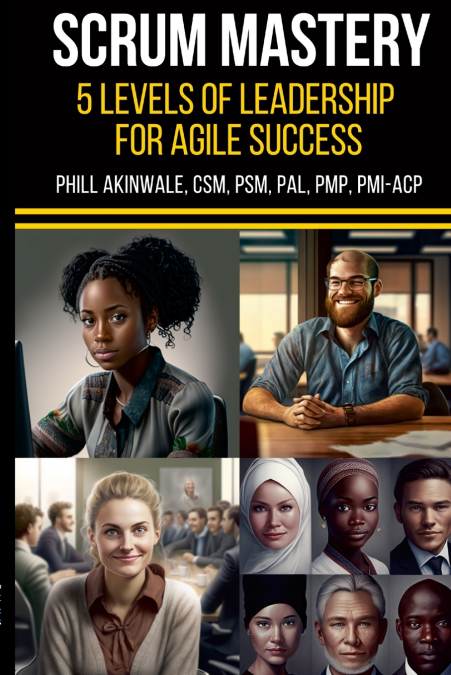 SCRUM Mastery (5 Levels of Leadership for Agile Success)