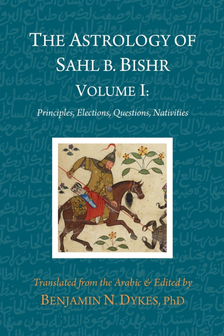 The Astrology of Sahl b. Bishr