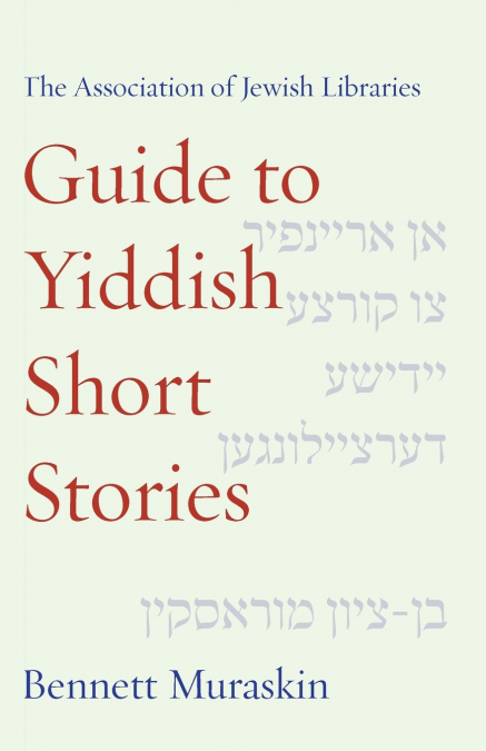 The Association of Jewish Libraries Guide to Yiddish Short Stories