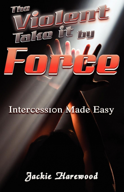 The Violent Take It by Force