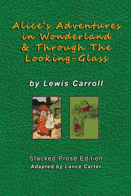 Alice’s Adventures In Wonderland and Through The Looking Glass by Lewis Carroll