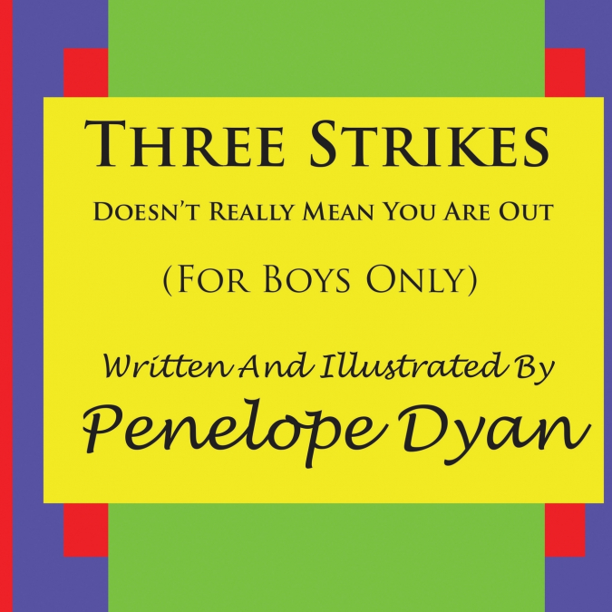 Three Strikes---Doesn’t Really Mean You Are Out