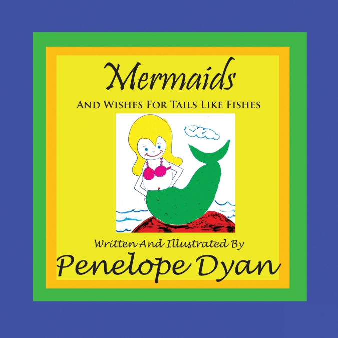 Mermaids And Wishes For Tails Like Fishes