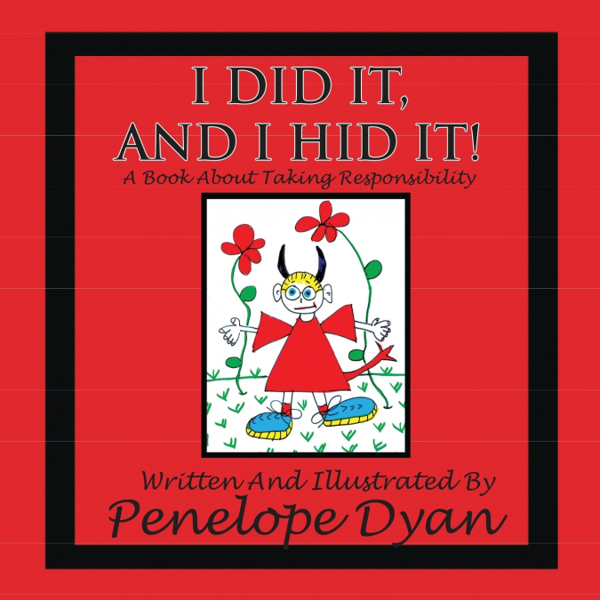 I Did It, And I Hid It! A Book About Taking Responsibility